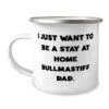 GENERIC Unique Idea Bullmastiff Dog 12oz Camper Mug, I Just Want To Be A Stay At, Present For Dog Dad, Motivational Gifts From Friends, Bullmastiff Dog Toys, Bullmastiff Dog Beds, Bullmastiff Dog Food,